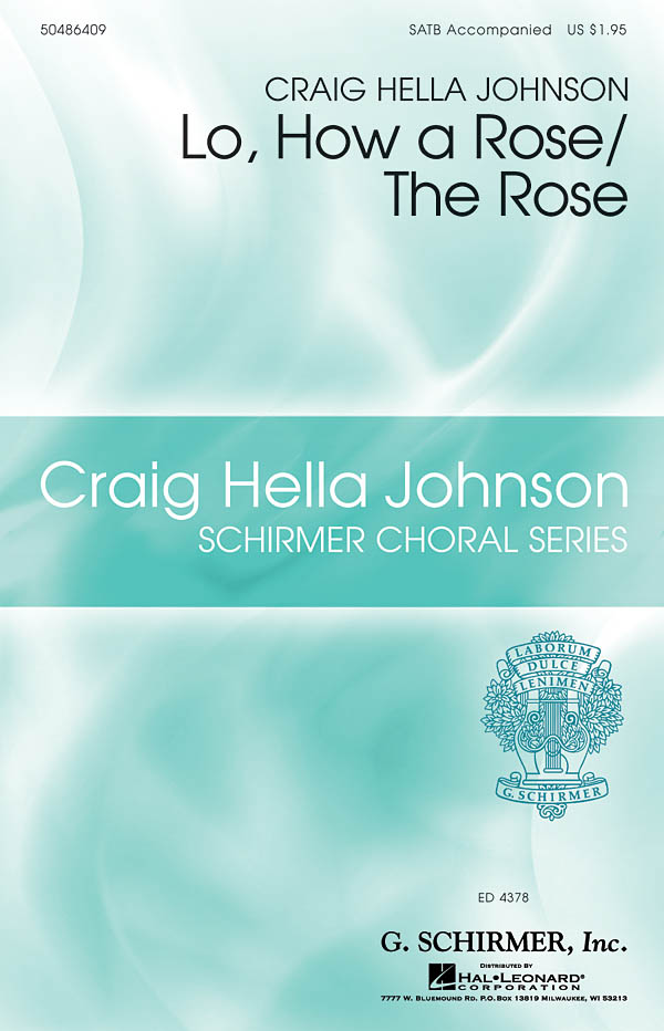 LO HOW A ROSE / THE ROSE (ARR CRAIG HELLA JOHNSON) SATB CHORAL