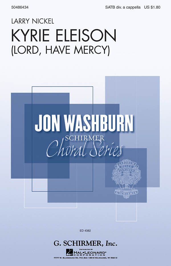 NICKEL LARRY KYRIE ELEISON LORD HAVE MERCY (WASHBOURN JON) SATB