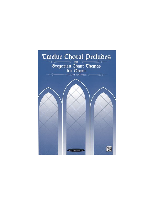Jeanne Demessieux: Twelve Choral Preludes