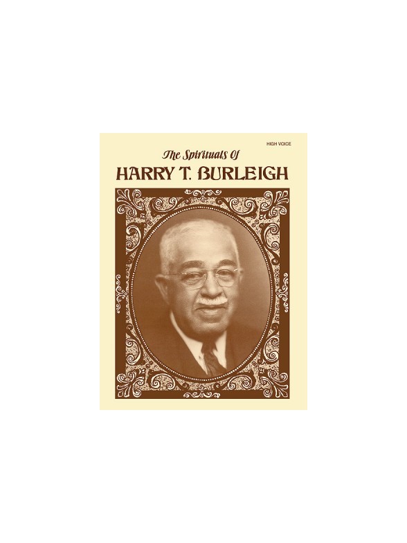 The Spirituals Of Harry T. Burleigh (High Voice)