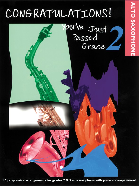 Congratulations! You've Just Passed Grade 2 Alto Saxophone