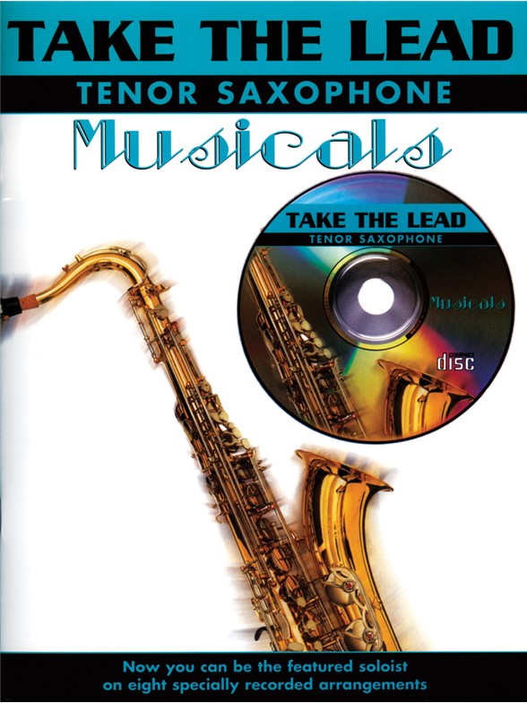 Take The Lead: Musicals (Tenor Saxophone)