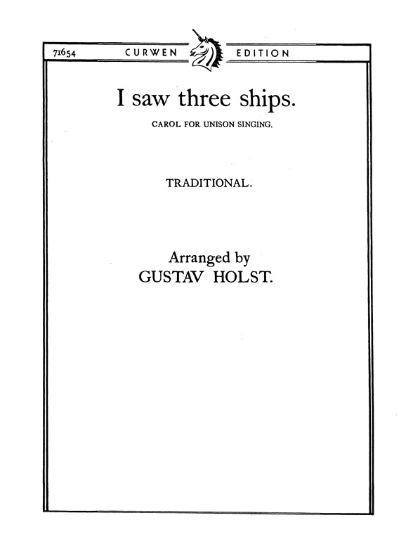 Holst, G I Saw Three Ships Unison