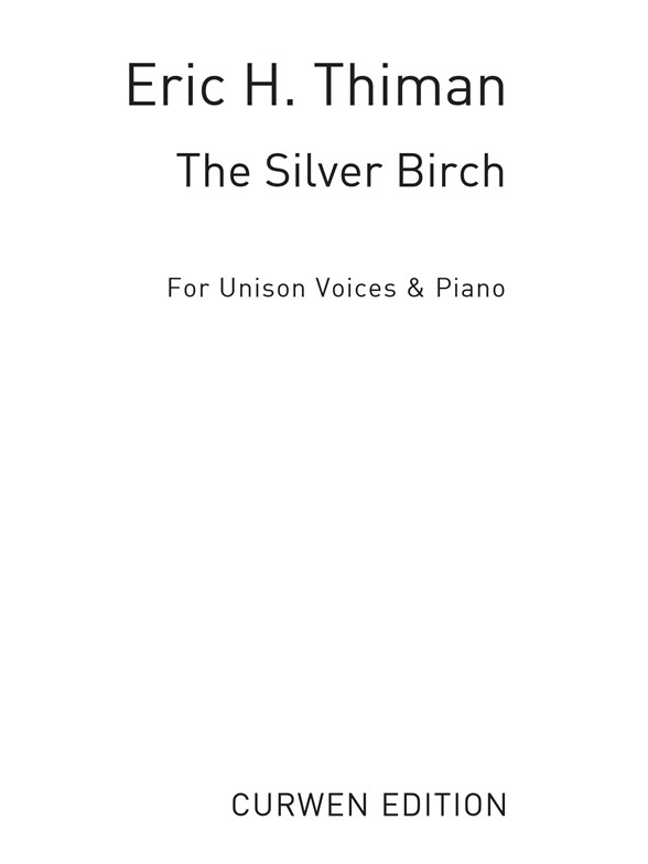 Thiman, E The Silver Birch Unison