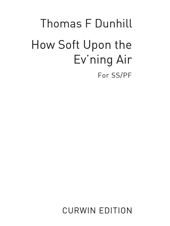 Thomas Dunhill: How Soft Upon The Ev'ning Air