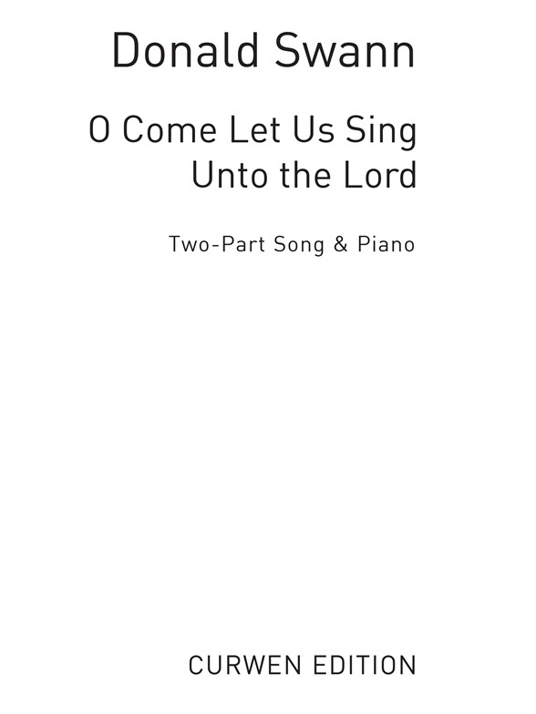 Swann, D O Come Let Us Sing Unto The Lord 2pt/Piano