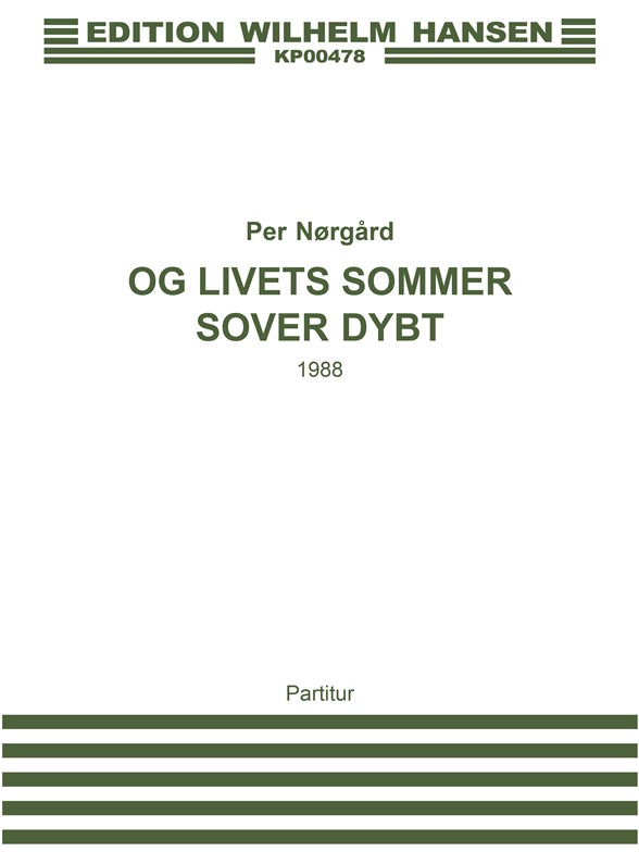 Per Nørgård: Og Livets Sommer Sover Dybt (Score)