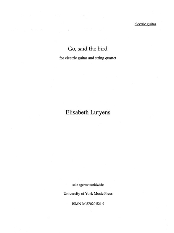 Elisabeth Lutyens: Go, Said The Bird Op.105 (Parts)