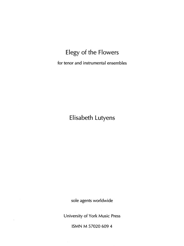 Elisabeth Lutyens: Elegy of the Flowers Op.127