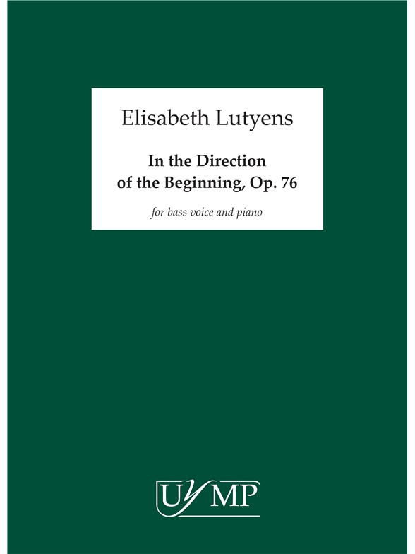 Elisabeth Lutyens: In the Direction of the Beginning Op.76