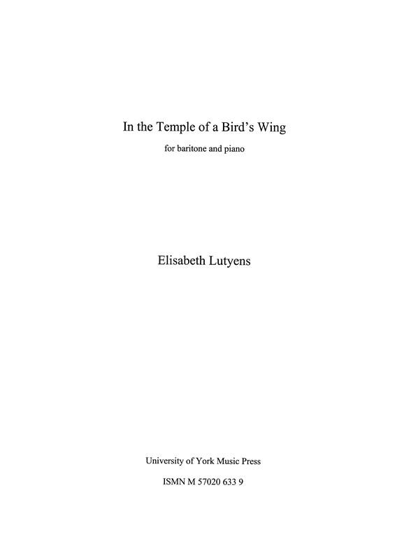 Elisabeth Lutyens: In the Temple of a Bird's Wing Op.37
