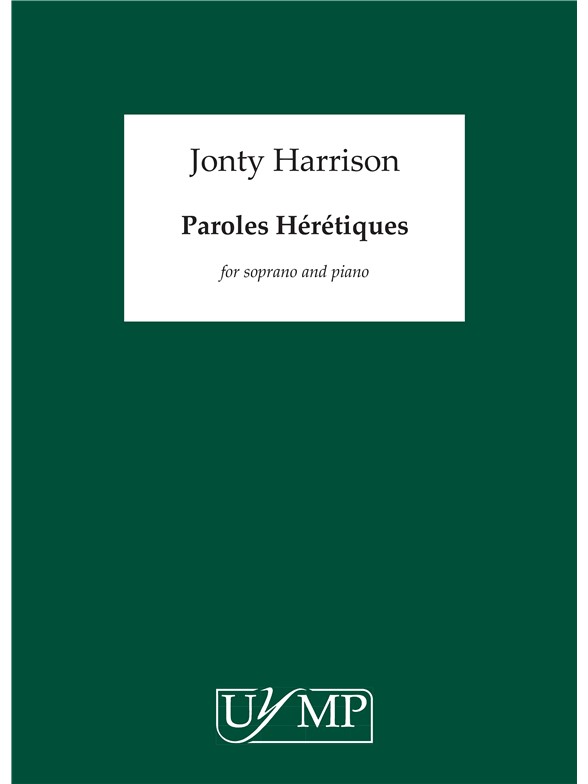 Jonty Harrison: Paroles Hérétiques