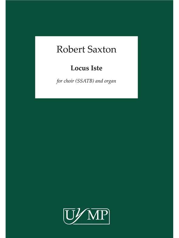 Robert Saxton: Locus Iste (Conducting and Organ Score)