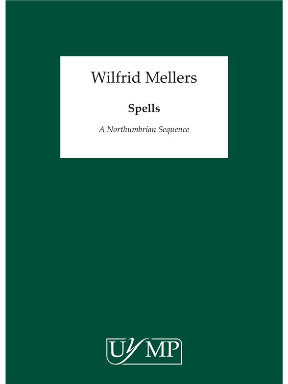 Wilfrid Mellers: Spells