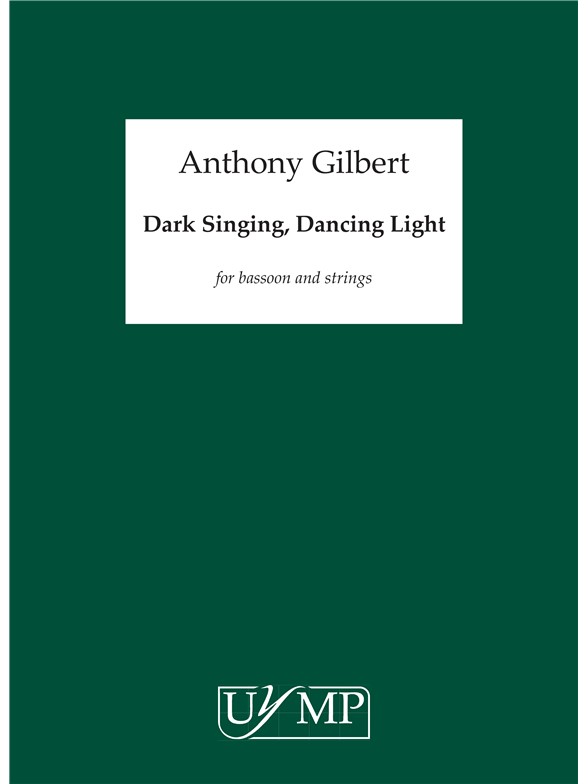 Anthony Gilbert: Dark Singing, Dancing Light