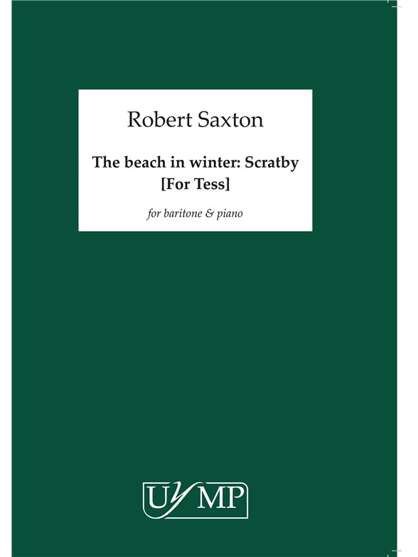 Robert Saxton: The Beach in Winter: Scratby [for Tess]