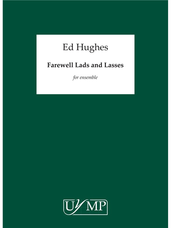 Ed Hughes: Farewell Lads and Lasses