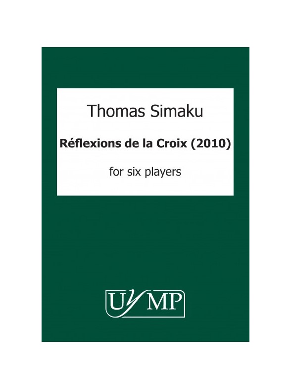 Thomas Simaku: Reflexions de la Croix for six players - 2010 version (Parts)