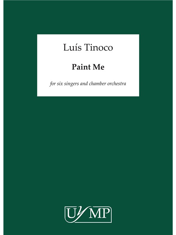 Luis Tinoco: Paint Me (Score)