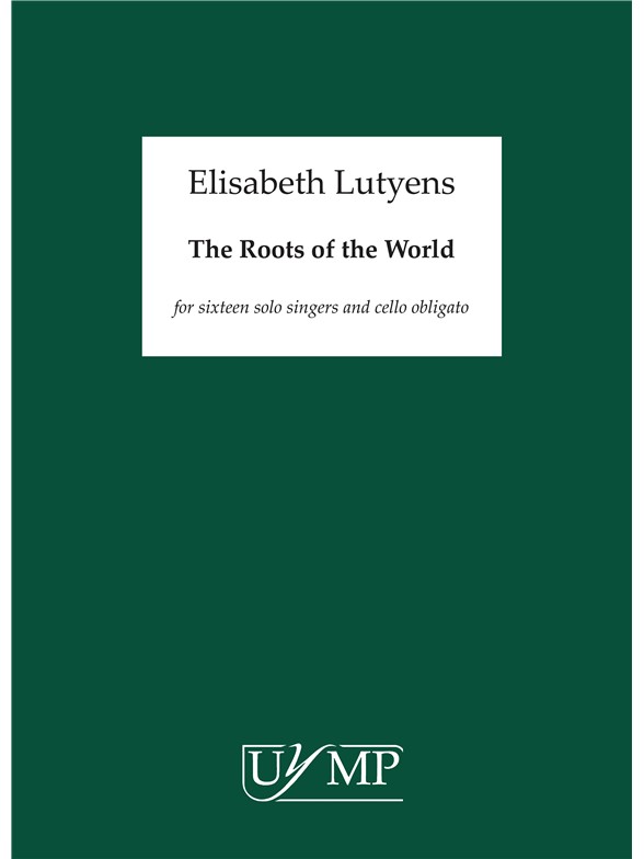 Elisabeth Lutyens: The Roots Of The World