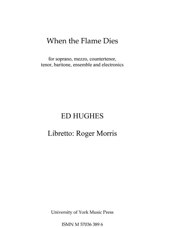 Ed Hughes: When the Flame Dies (Score)