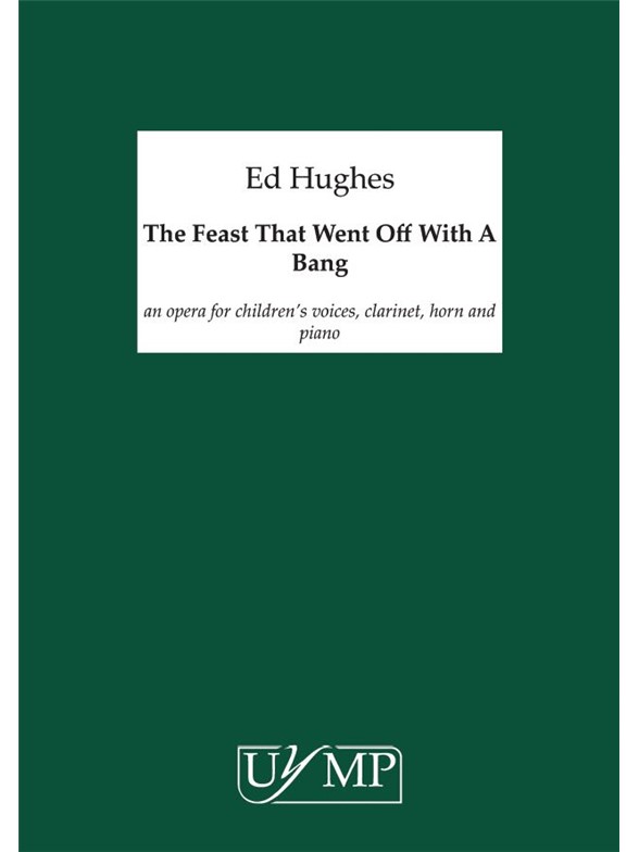 Ed Hughes: The Feast That Went Off With A Bang