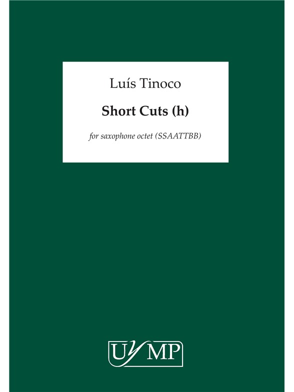 Luis Tinoco: Short Cuts (Saxophone Octet)