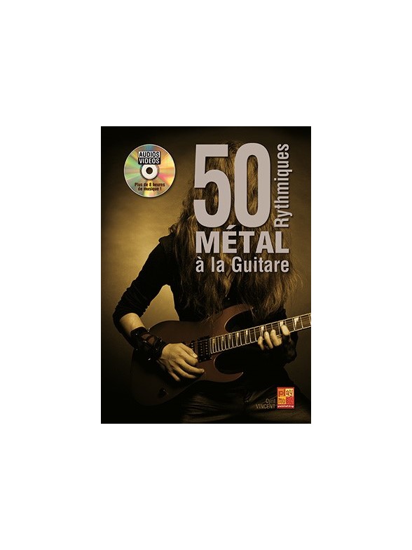 Cyril Vincent: 50 Rythmiques Métal À La Guitare