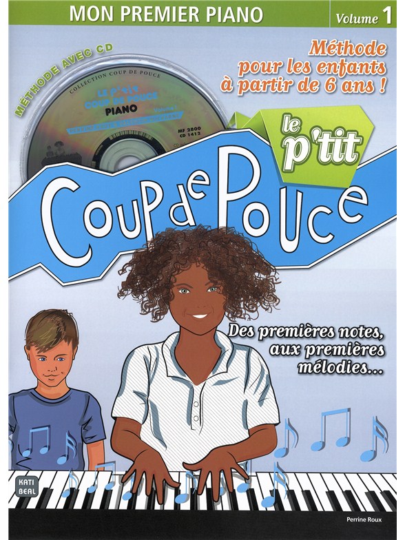 Le P’tit Coup De Pouce: Mon Premier Piano – Volume 1 (Livre/CD)