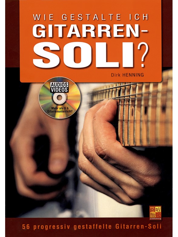 Dirk Henning: Wie Gestalte Ich Gitarren-Soli?