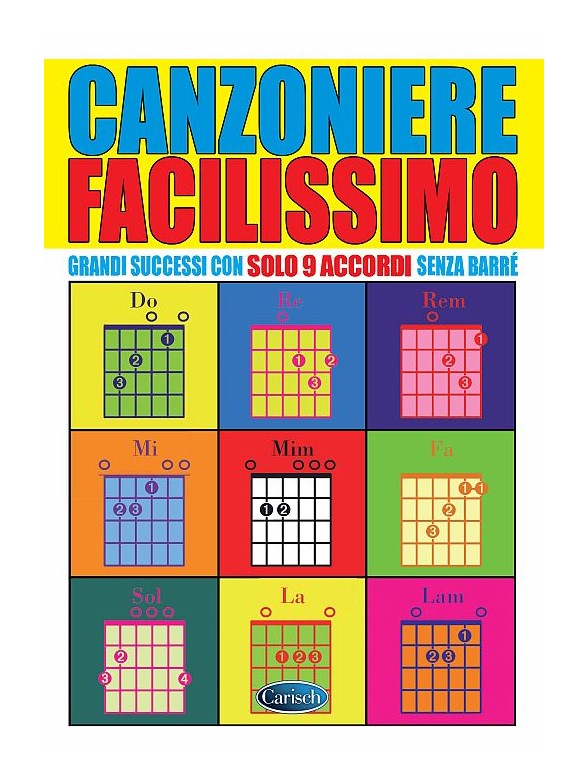 Canzoniere Facilissimo - Grandi Successi Con Solo 9 Accordi Senza Barré