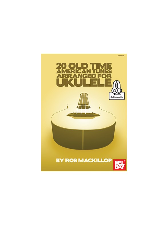 20 Old Time American Tunes Arranged For Ukulele (Book/Audio)