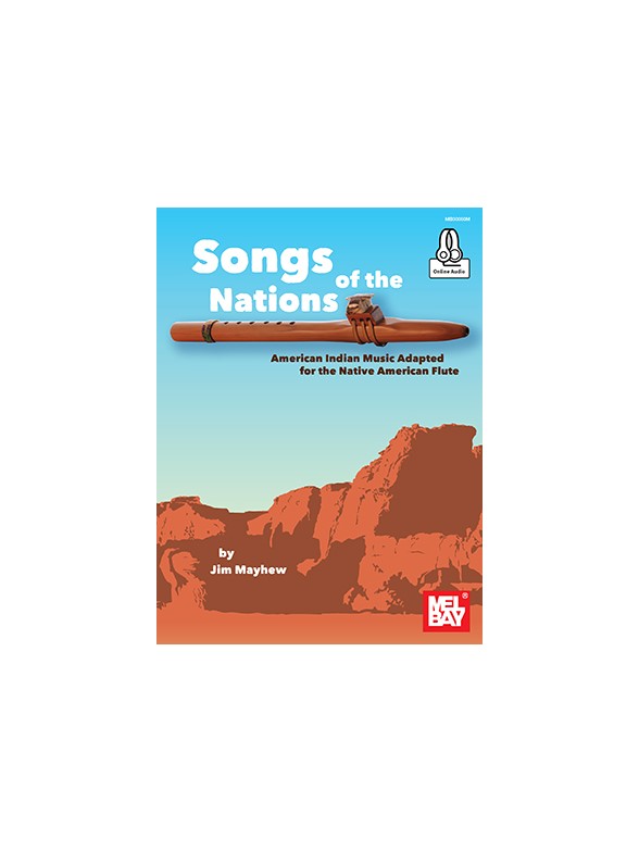 Jim Mayhew: Songs Of The Nations - American Indian Music Adapted For The Native American Flute (Book/Online Audio)