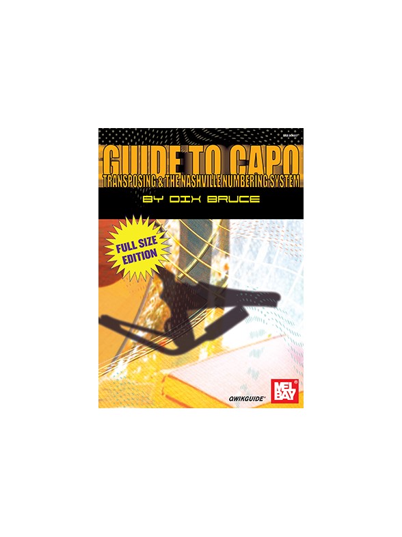 Dix Bruce: Guide To Capo, Transposing, & The Nashville Numbering System