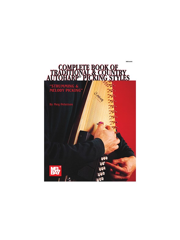 Complete Book Of Traditional & Country Autoharp Picking Styles