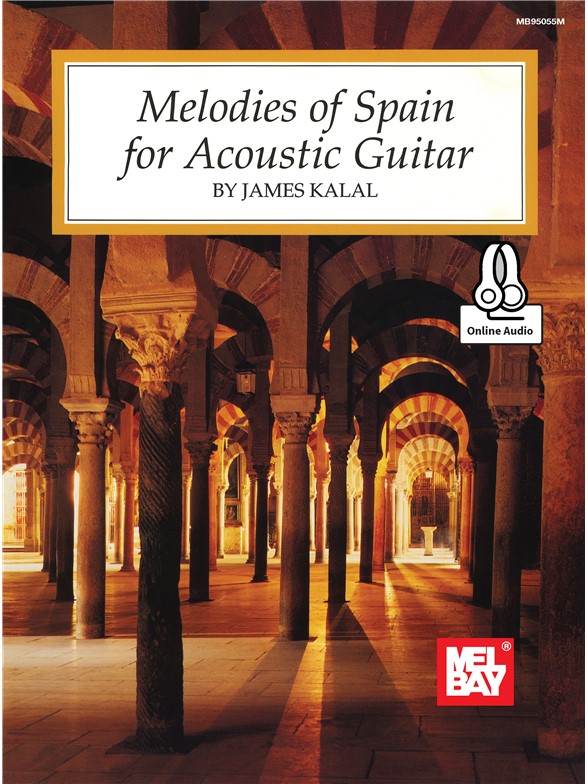 James Kalal: Melodies Of Spain For Acoustic Guitar