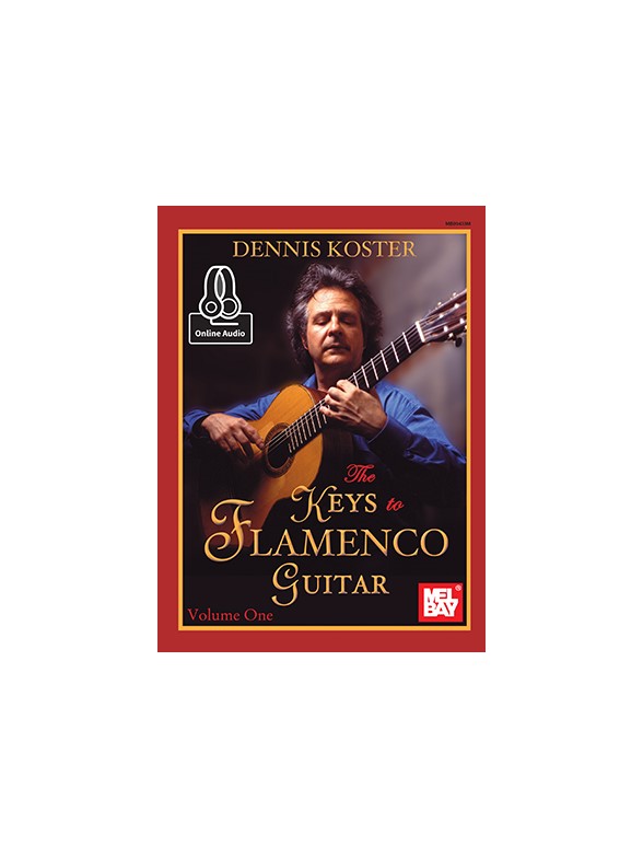 Dennis Koster: The Keys To Flamenco Guitar - Volume 1 (Book/Online Audio)