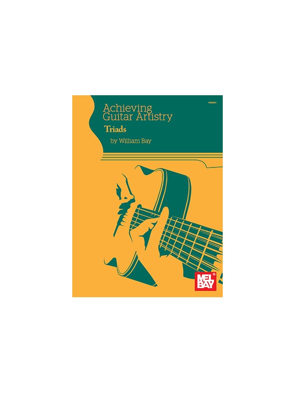 William Bay: Achieving Guitar Artisty - Triads