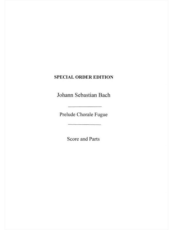 J.S.Bach: Prelude, Chorale And Fugue (Score/Parts)