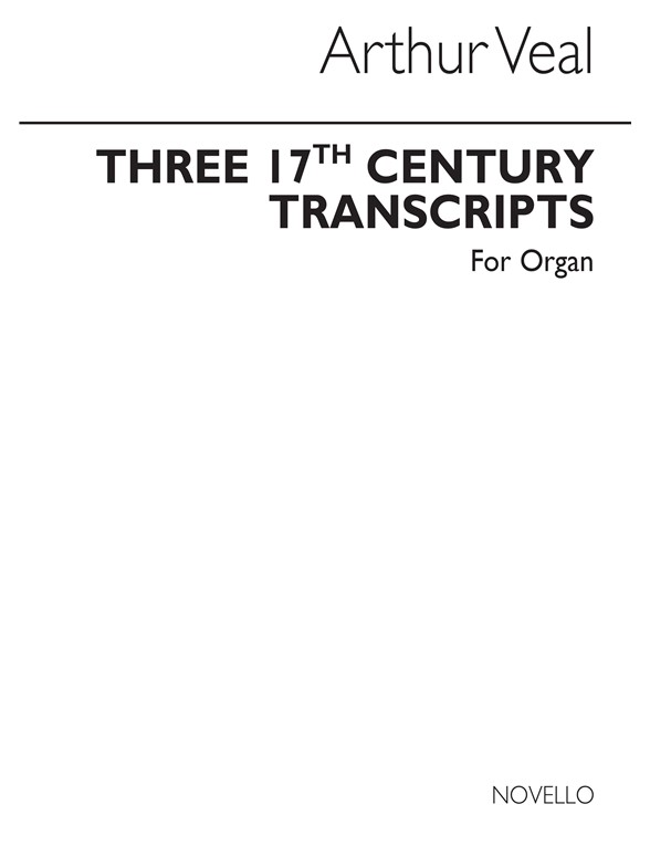 Arthur Veal: Three Seventeenth Century Transcripts for Organ