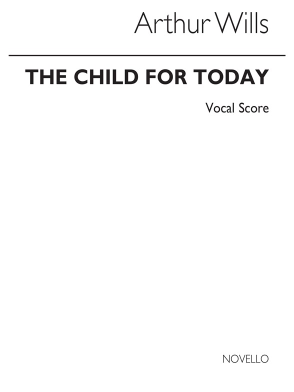 Wills: Child For Today for SATB Chorus