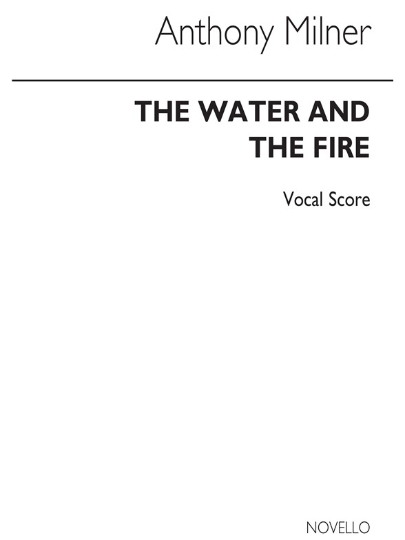Anthony Milner: Water And The Fire (Vocal Score)