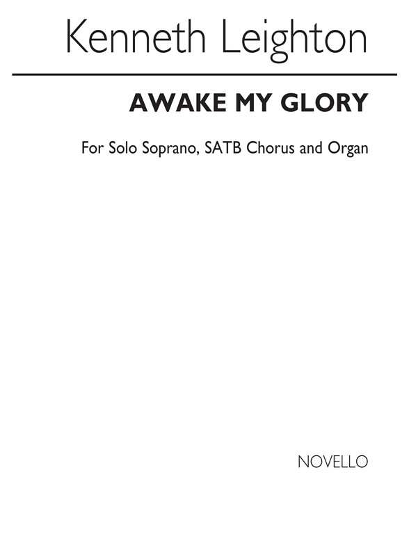 Kenneth Leighton: Awake My Glory Op.79