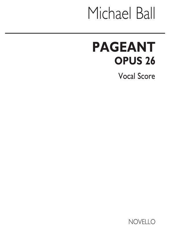 Ball: Pageant (op.26) for SATB Chorus and Chamber group