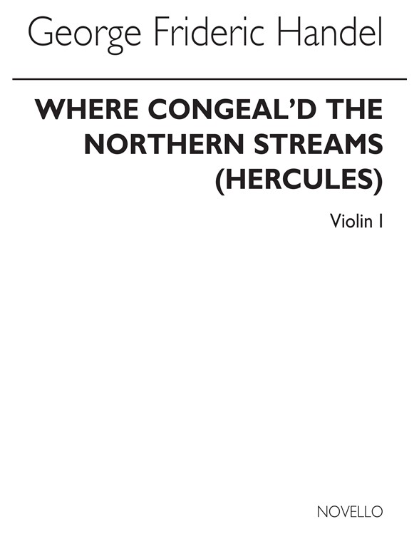 G.F. Handel: Where Congeal'd The Northern Streams (Violin 1)
