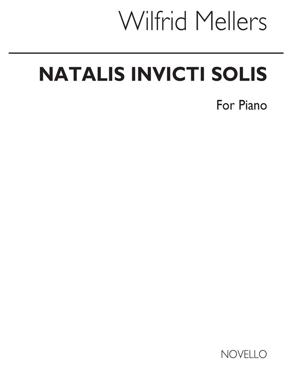 Mellers: Natalis Invicti Solis for Piano