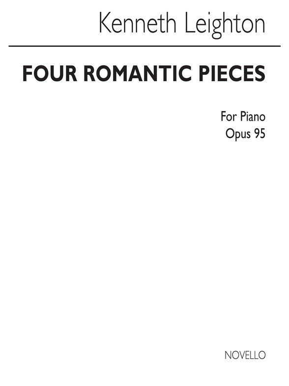 Kenneth Leighton: Four Romantic Pieces For Piano Op.95