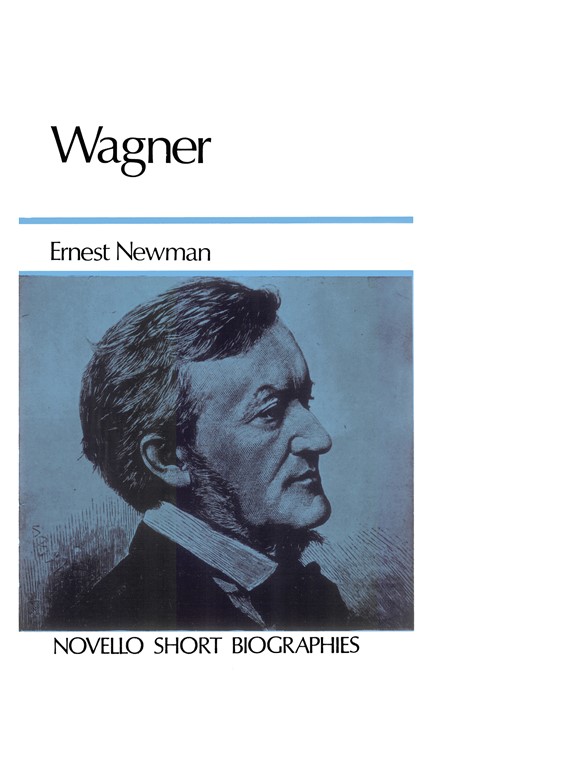 Wagner Biography (Newman)