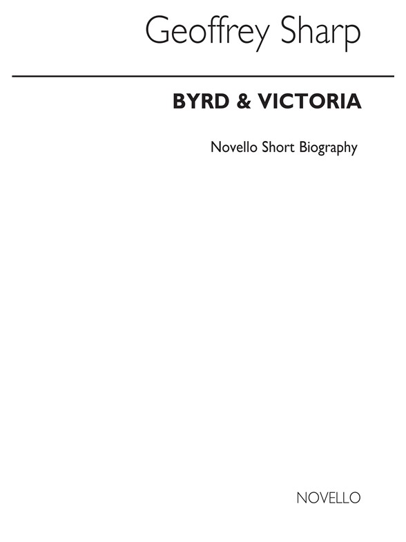 Byrd and Victoria: Novello Short Biography
