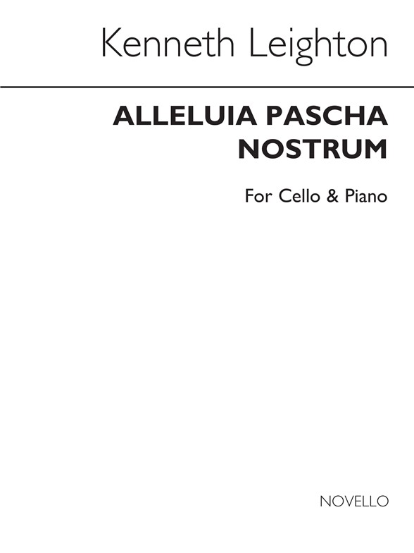 Kenneth Leighton: Alleluia Pascha Nostrum for Cello and Piano Op.85